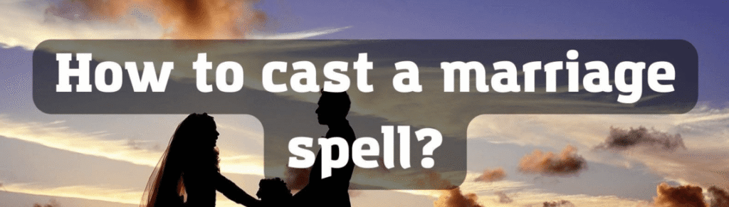 Marriage spells